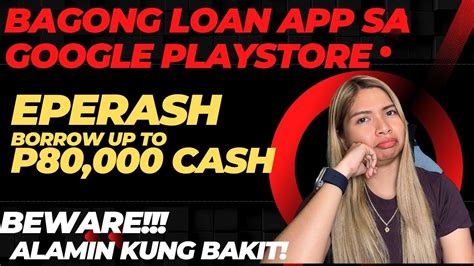 Bagong Loan App Eperash 80000 Pesos Ang Loan Amount But Beware