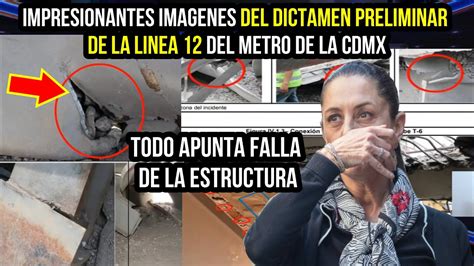 Impresionantes Imagenes Del Dictamen Preliminar De La Linea 12 Del Metro De La Cdmx Youtube