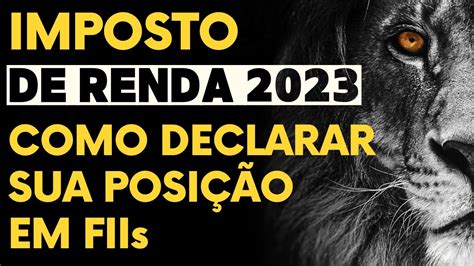 Como Declarar Fundos Imobiliários No Imposto De Renda 2023 Passo A Passo Não Caia Na Malha Fina