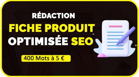 Je vais vous rédiger une fiche produit optimisée seo de 400 mots par