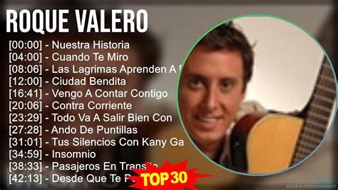 R O Q U E V A L E R O Mix Grandes Exitos Top Latin Music Youtube