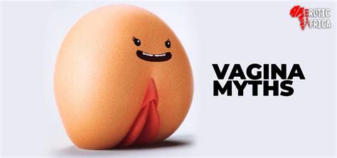 Debunking The Myths About The Vagina Erotic Africa Adult Blog