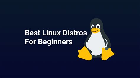 Linux Distros For Beginners