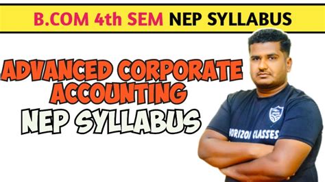 ADVANCED CORPORATE ACCOUNTING NEP SYLLABUS FOR B 4th SEM NEP