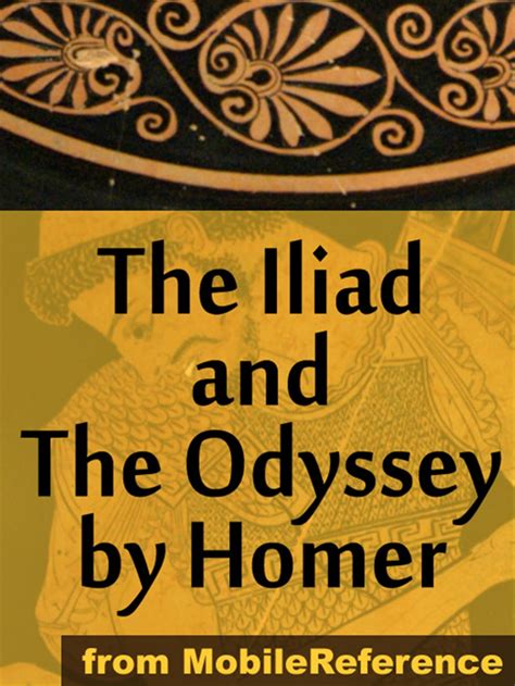 The Iliad And The Odyssey By Homer The Iliad And The Odyssey Incl Historical And Geographical