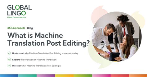 Machine Translation Post Editing A Quick Introduction To What It Is