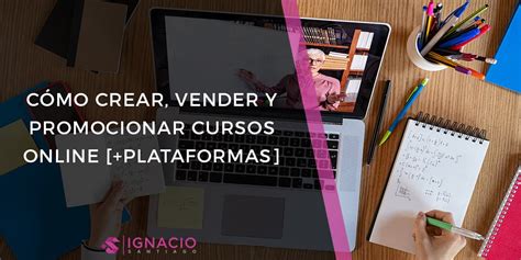 Plataformas Para Crear Y Vender Cursos Online