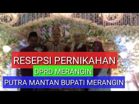 Resepsi Pernikahan Dprd Merangin Putra Mantan Bupati Merangin Drs H