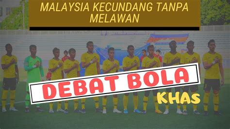 Debat Bola Khas Sukan SEA 2019 Malaysia 1 3 Kemboja Titik