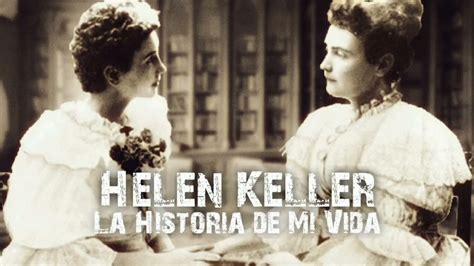 La Historia de Mi Vida Helen Keller Capítulos 1 3 YouTube