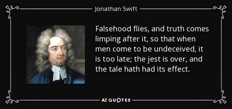 Jonathan Swift Quote Falsehood Flies And Truth Comes Limping After It