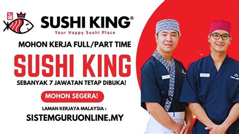 Cara Mohon Kerja Sushi King Yang Menawarkan 8 Jawatan Kosong Untuk