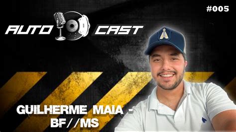 GUILHERME MAIA BF MS Autocast 005 YouTube