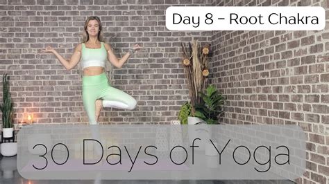 Day 8 Root Chakra Yoga Flow 30 Days Of Yoga To Unearth Yourself