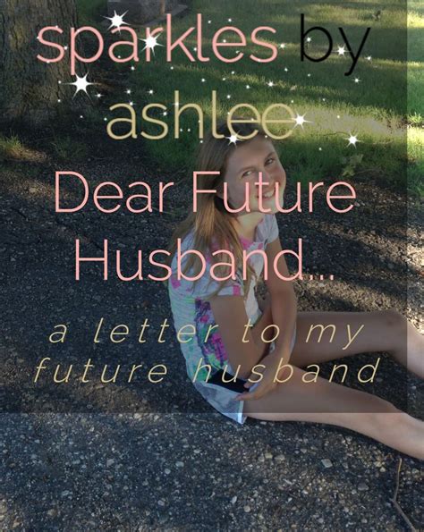 Dear Future Husband Dear Future Husband Dear Future Future Husband