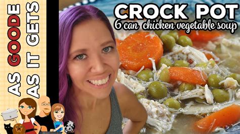 6 Can Crock Pot Chicken Vegetable Soup Youtube