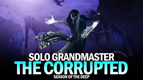 Solo Grandmaster Nightfall The Corrupted Destiny 2 Season Of The