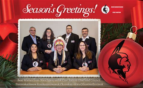 Holiday Greetings From Ncn Chief And Council Nisichawayasihk Cree Nation