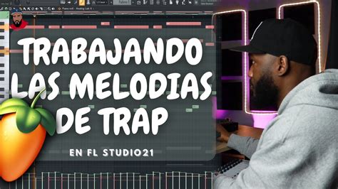 Trabajando Las Melodias En Fl Studio Tutorial Como Hacer Un Beat De