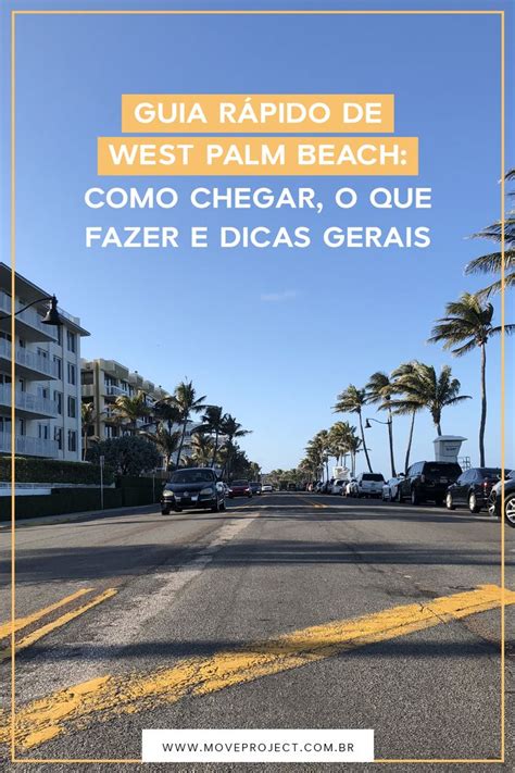 Guia Rápido De West Palm Beach Como Chegar O Que Fazer E Dicas Gerais