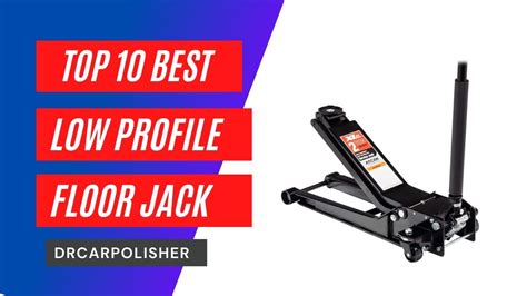 Top 10 Best Low Profile Floor Jack Dr Car Polisher