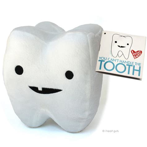 Tooth Plush You Cant Handle The Tooth Funny Cute Tooth Stuffed To