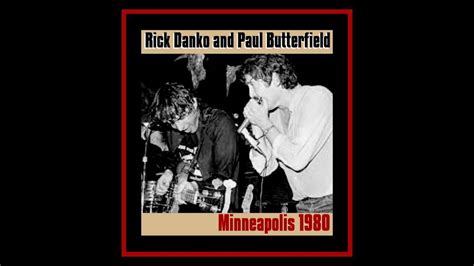 Rick Danko And Paul Butterfield Minneapolis Minnesota Youtube