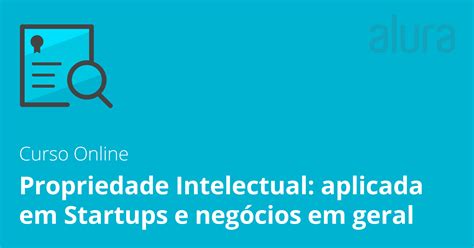 Propriedade Intelectual Aplicada Em Startups E Neg Cios Em Geral