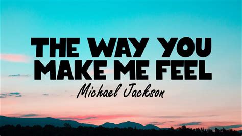 Michael Jackson The Way You Make Me Feel Lyrics 🎶 Youtube