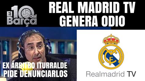 MUY GRAVE EX ÁRBITRO ITURRALDE PIDE QUE DENUNCIEN A REAL MADRID TV