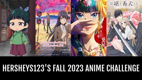 Hersheys123's fall 2023 Anime Challenge | Anime-Planet