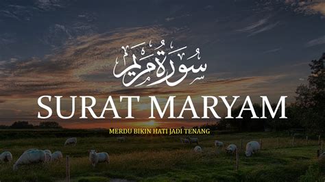 Surah Maryam Maria Menyentuh Hati Dzik Merdu Penyejuk