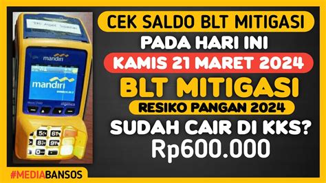 Bukti Hasil Cek Saldo BLT Mitigasi Pada Hari Ini Kamis 21 Maret 2024