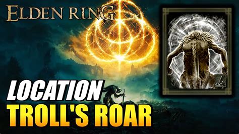 Elden Ring Troll S Roar Location Ash Of War YouTube