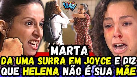 Historia De Amor Marta Da Uma Surra Em Joyce E Revela Que Helena N O