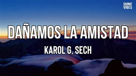 Karol G Sech Da Amos La Amistad Letra Lyrics Chingu Con Mi