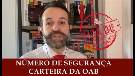 NÚMERO DE SEGURANÇA DA CARTEIRA DA OAB YouTube