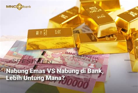 Nabung Emas Vs Nabung Di Bank Lebih Untung Mana