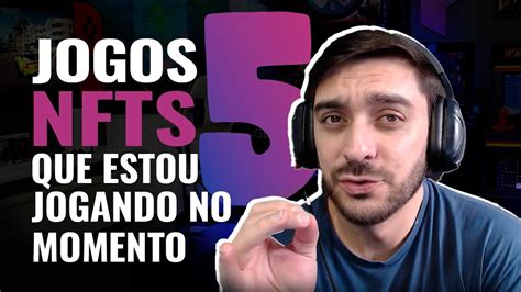 Jogos Nft Que Estou Jogando Atualmente Youtube