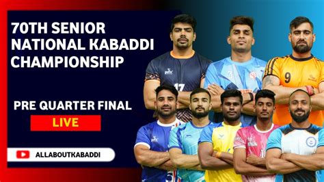 Th Senior National Men S Kabaddi Championship Live Pre Quarter