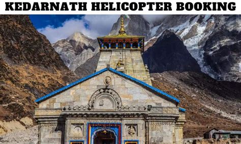 Soaring Through The Himalayas A Guide To Kedarnath Helicopter Booking