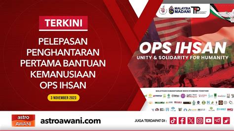 LANGSUNG Pelepasan Penghantaran Pertama Bantuan Kemanusiaan Ops Ihsan