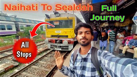 Naihati To Sealdah Local Train Journey Vlog In Hindi Local Train