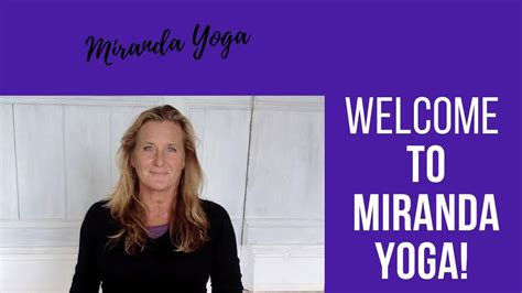 Welcome And Guide To Miranda Yoga Youtube