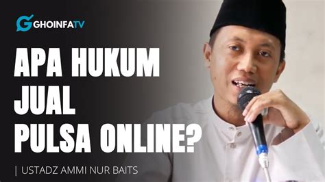 Apa Hukum Jual Pulsa Online Ustadz Ammi Nur Baits YouTube