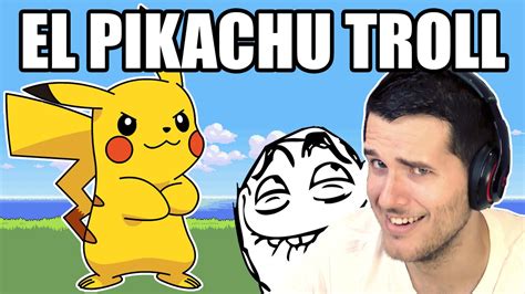 EL PIKACHU TROLL YouTube