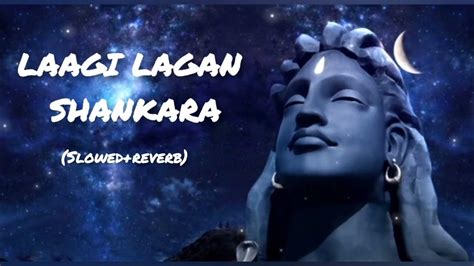 Lagi Meri Tere Sang Lagi O Mere Shankara Slowed And Reverb 🙏🎵 Youtube