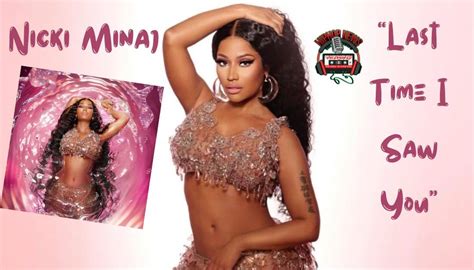 Nicki Minaj Triumphs With Last Time I Saw You Hip Hop News Uncensored