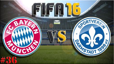 Fc Bayern München Vs Darmstadt 98 Fifa 16 Trainerkarriere 36 Let´s Play Fifa 16 Youtube