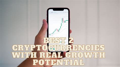 Best 2 Cryptocurrencies With Real Growth Potential By Mr Plan